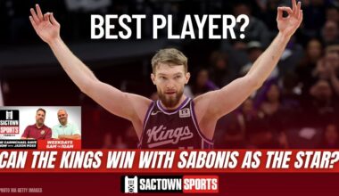 Video: Can the Kings succeed with Domantas Sabonis as their best player?