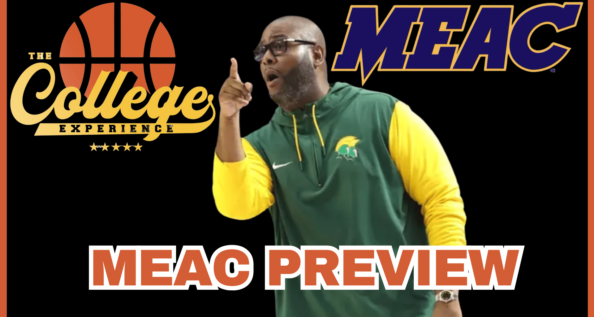Mid-Eastern Athletic Conference (MEAC) Preview | The College Experience: Basketball (Ep. 934)