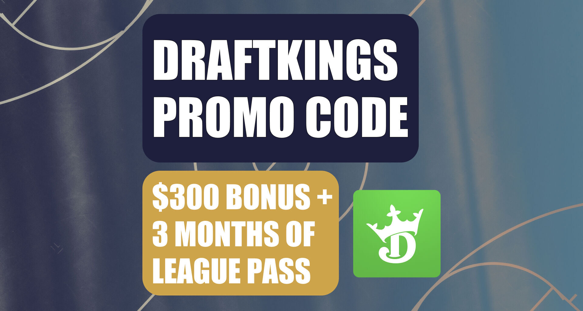 DraftKings Promo Code Extended: Claim $300 Bonus for NBA, Thursday Night Football