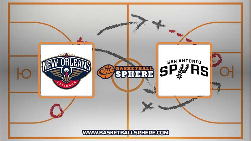 New Orleans Pelicans vs San Antonio Spurs