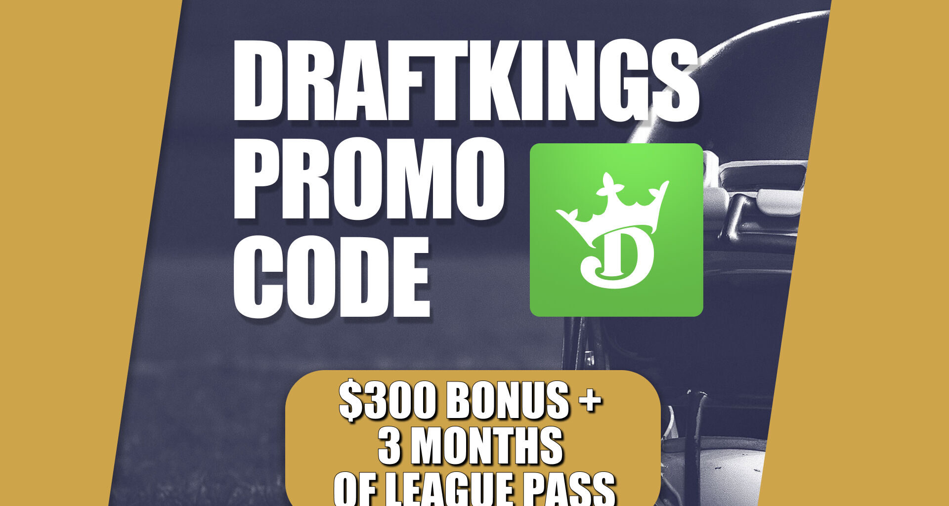 DraftKings Promo Code: Get New $300 Bonus, NBA League Pass Offer