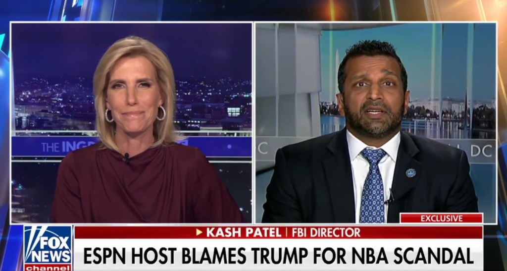 Kash Patel, identified as FBI Director, and Laura Ingraham on Fox News discussing an ESPN host blaming Trump for an NBA scandal.