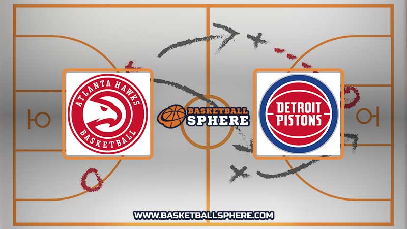 Atlanta Hawks vs Detroit Pistons