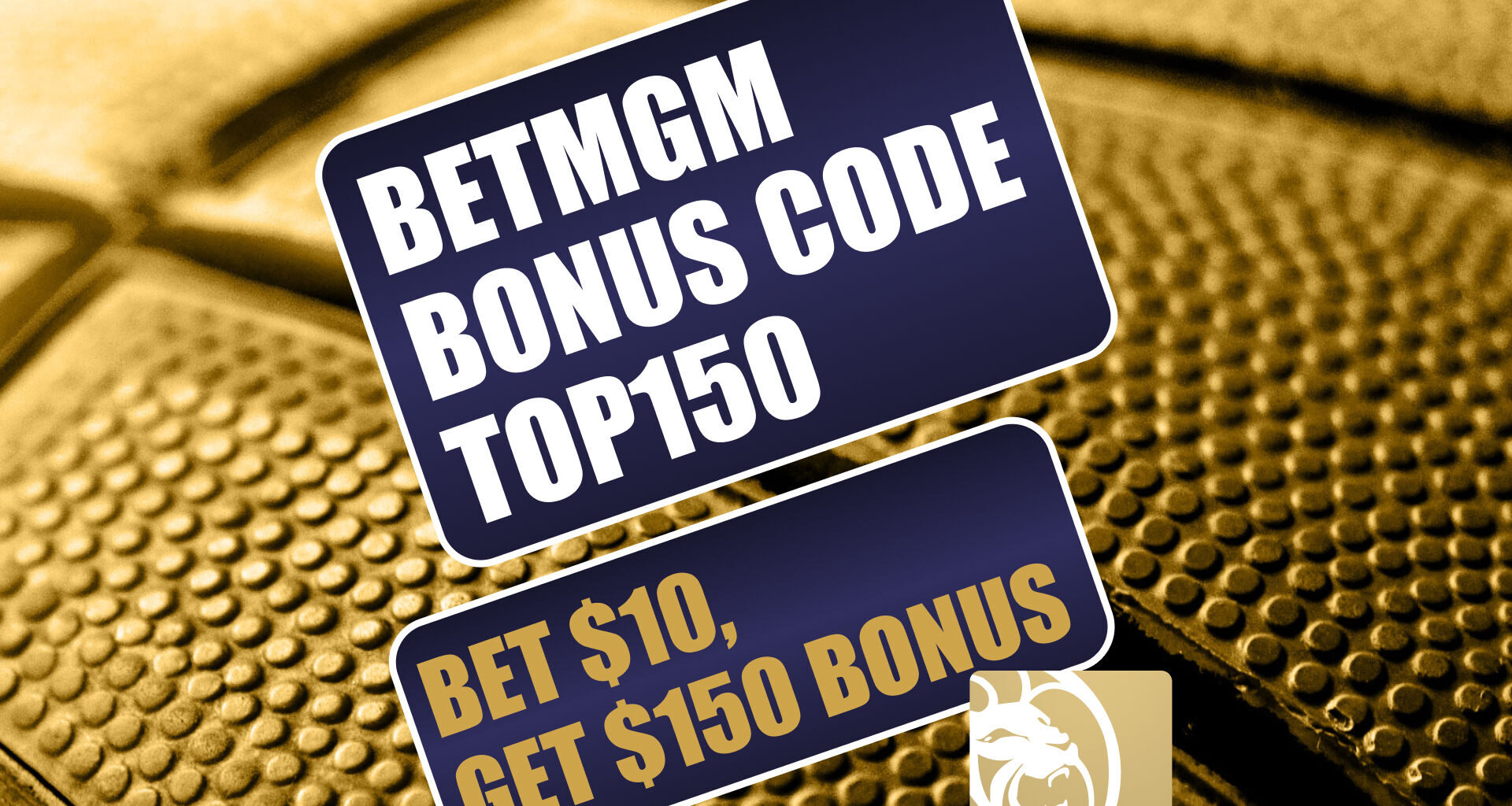 BetMGM Bonus Code TOP150: Claim $1,500 Bonus for NBA + NCAAB Games