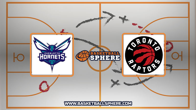 Charlotte Hornets vs Toronto Raptors