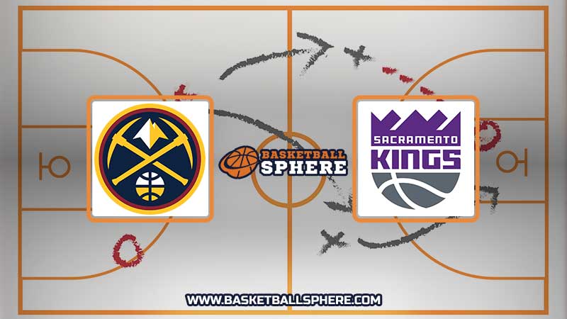 Denver Nuggets vs Sacramento Kings