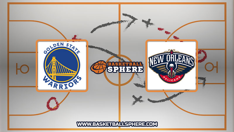 Golden State Warriors vs New Orleans Pelicans