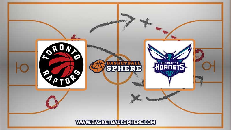 Toronto Raptors vs Charlotte Hornets
