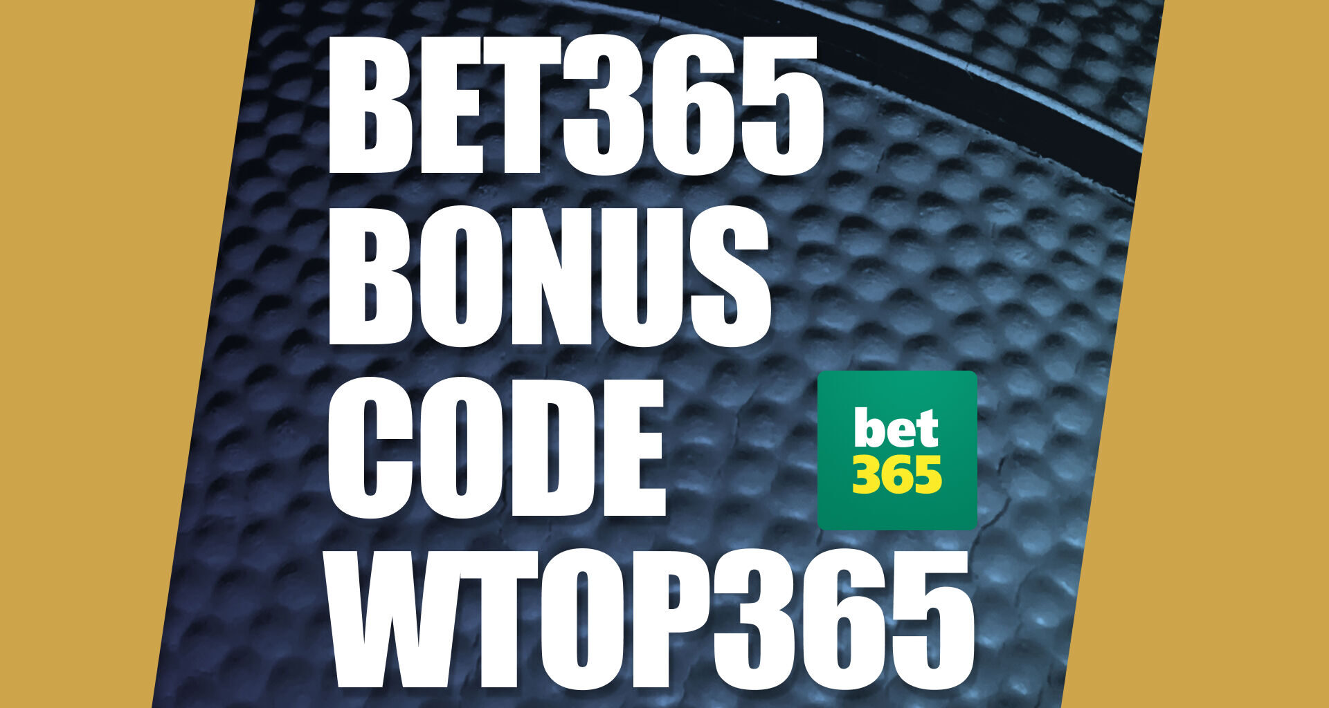 New Bet365 Bonus Code WTOP365: Claim $150 Bonus for NBA, College Basketball