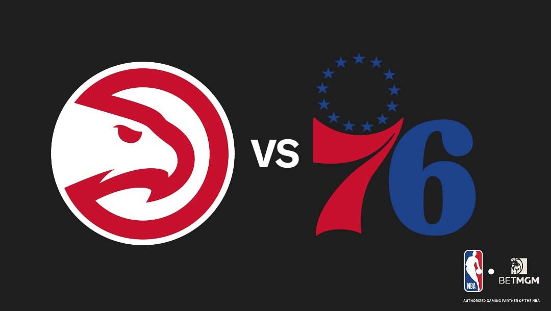 Hawks vs 76ers Prediction, Odds, Best Bets & Team Props