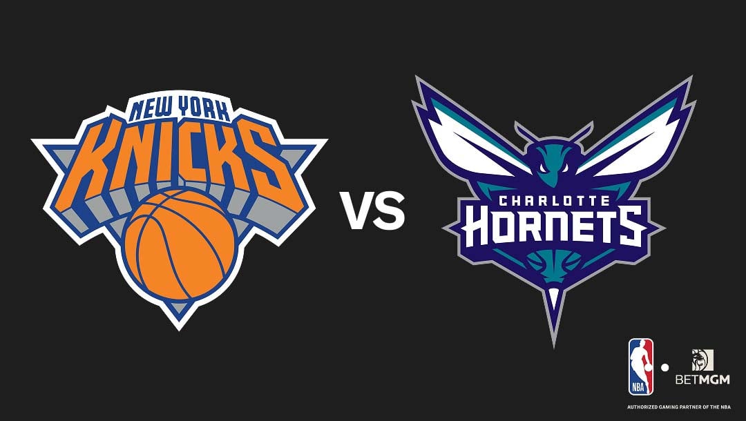 Knicks vs Hornets Prediction, Odds, Best Bets & Team Props