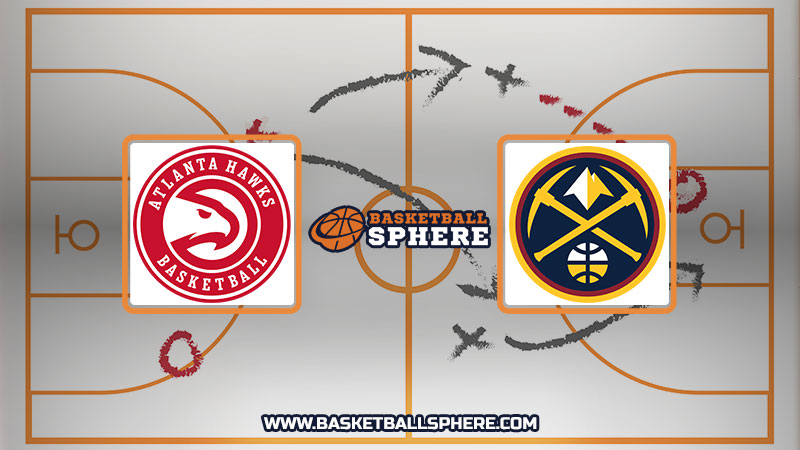 Atlanta Hawks vs Denver Nuggets