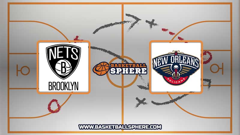 Brooklyn Nets vs New Orleans Pelicans