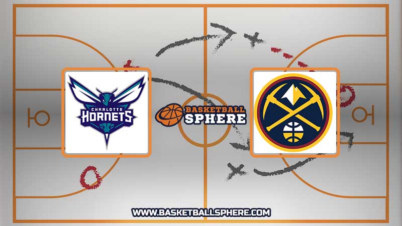 Charlotte Hornets vs Denver Nuggets