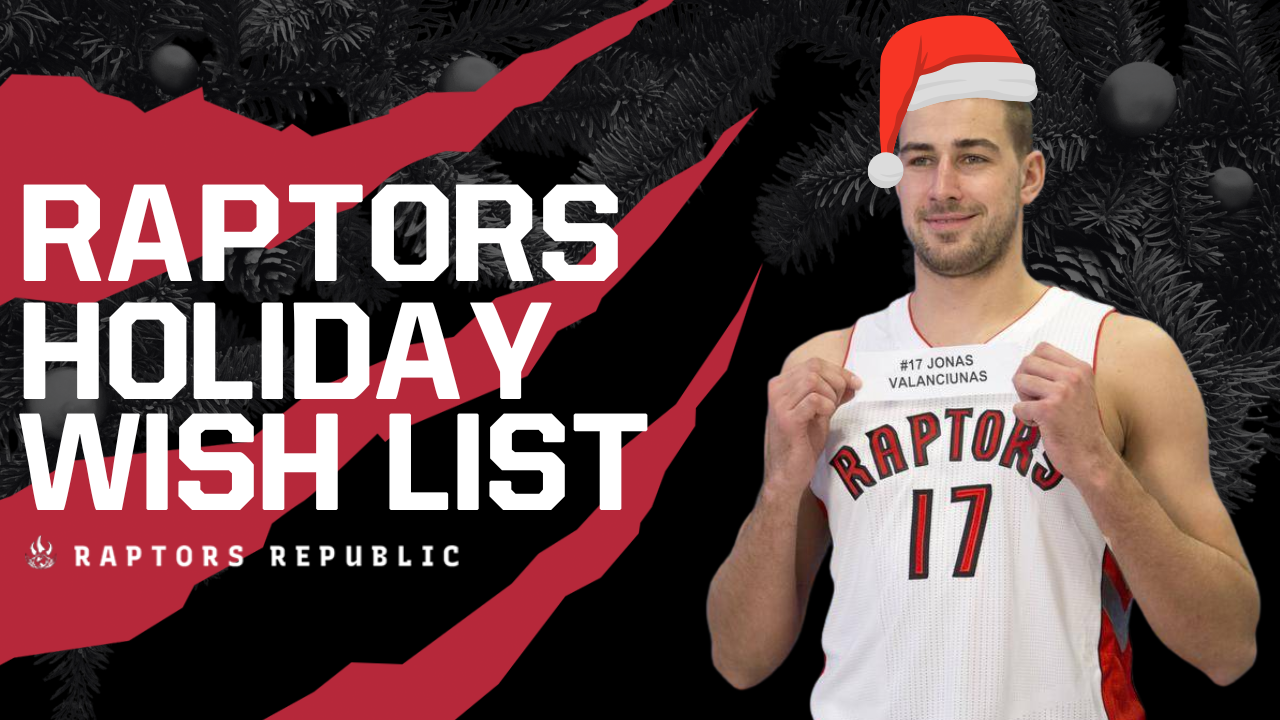 Raptors’ Wish List: Raptors acquire Jonas Valanciunas