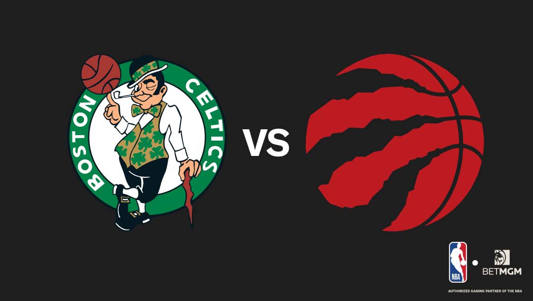 Celtics vs Raptors Prediction, Odds, Best Bets & Team Props