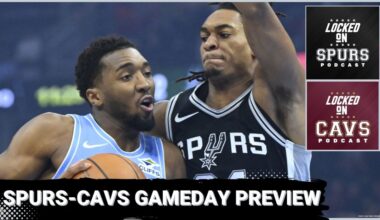 Crossover episode: San Antonio Spurs-Cleveland Cavaliers game preview | Locked On Spurs & Cavs