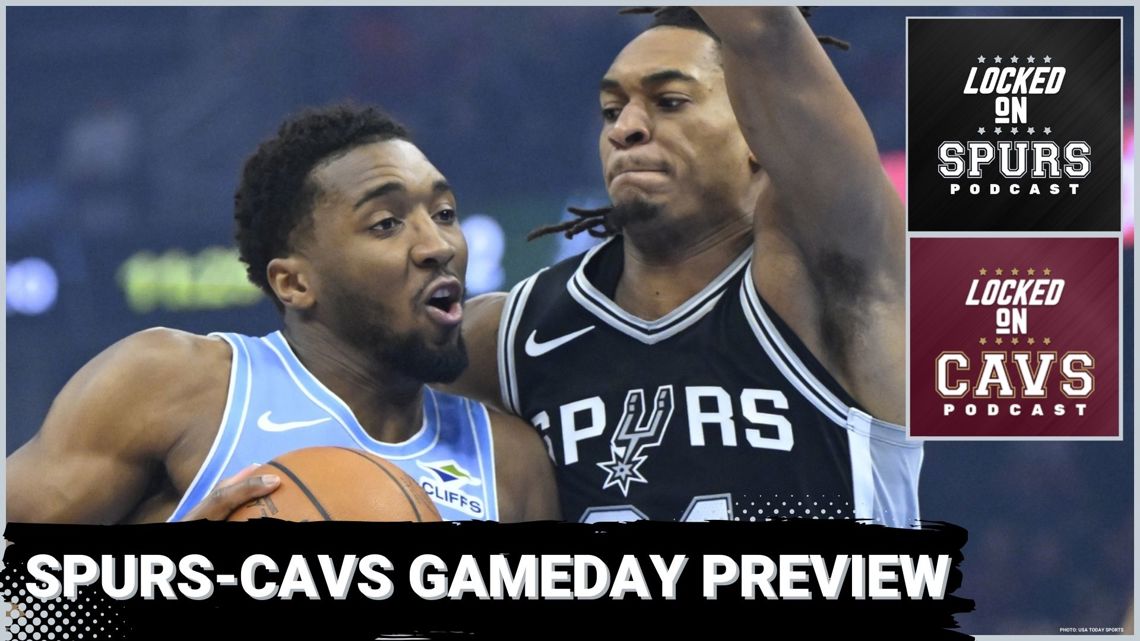 Crossover episode: San Antonio Spurs-Cleveland Cavaliers game preview | Locked On Spurs & Cavs