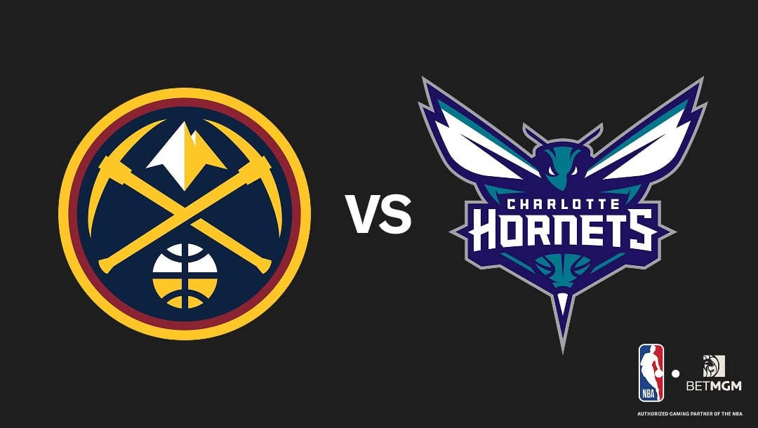 Nuggets vs Hornets Prediction, Odds, Best Bets & Team Props