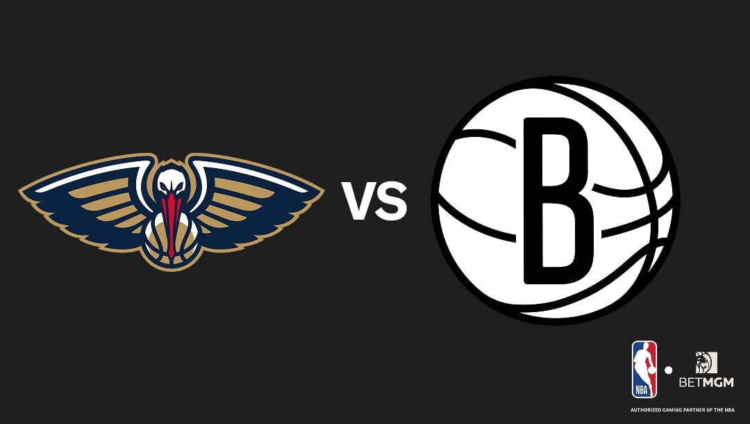 Pelicans vs Nets Prediction, Odds, Best Bets & Team Props