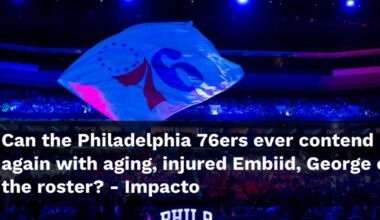 Can the Philadelphia 76ers ever contend again with aging, injured Embiid, George on the roster?