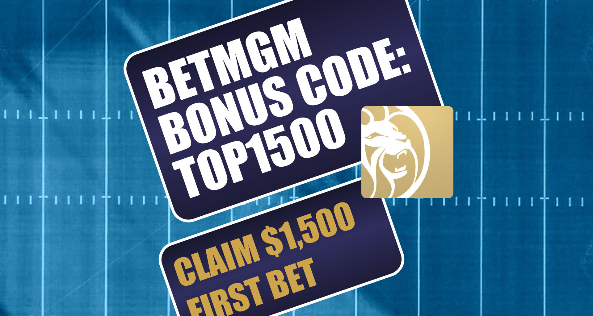BetMGM Bonus Code TOP1500: Get $1,500 Bonus for NBA, NCAAB, CFP Games