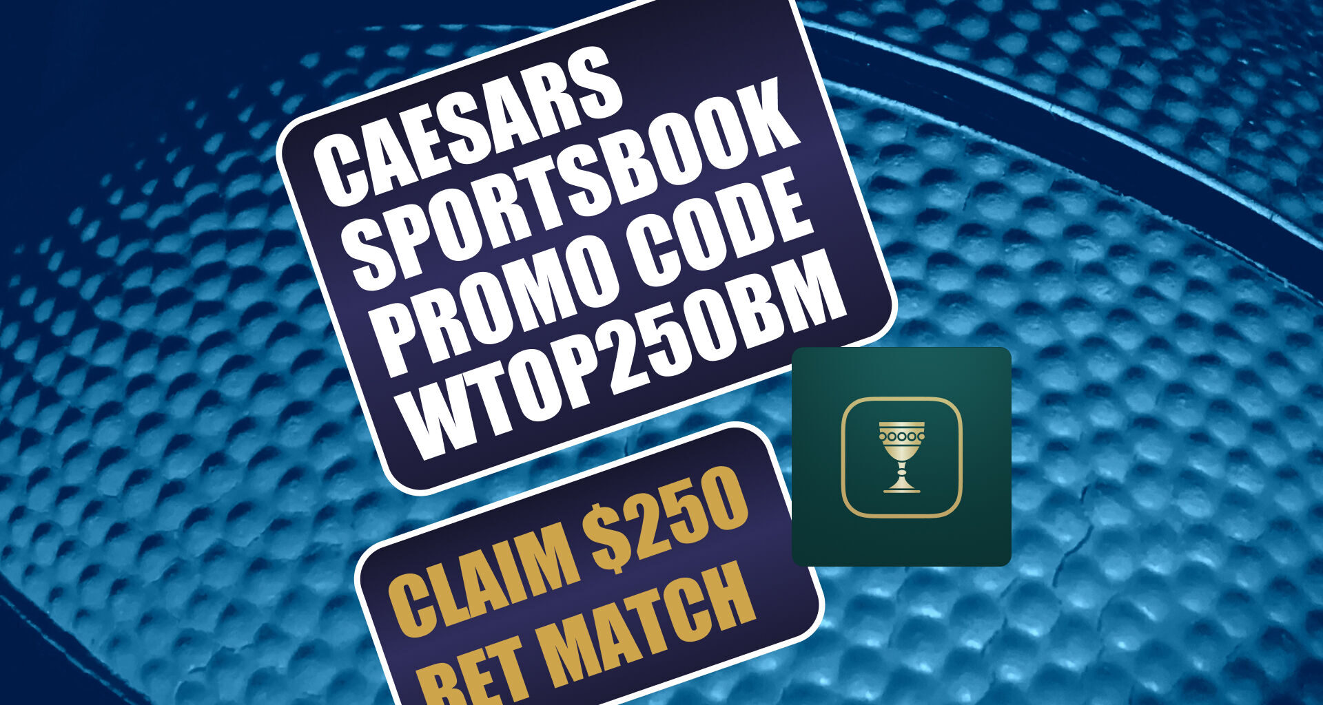 Caesars Sportsbook Promo Code WTOPBM250: Get $250 Bonus for NBA, UFC 324, NFL Playoffs