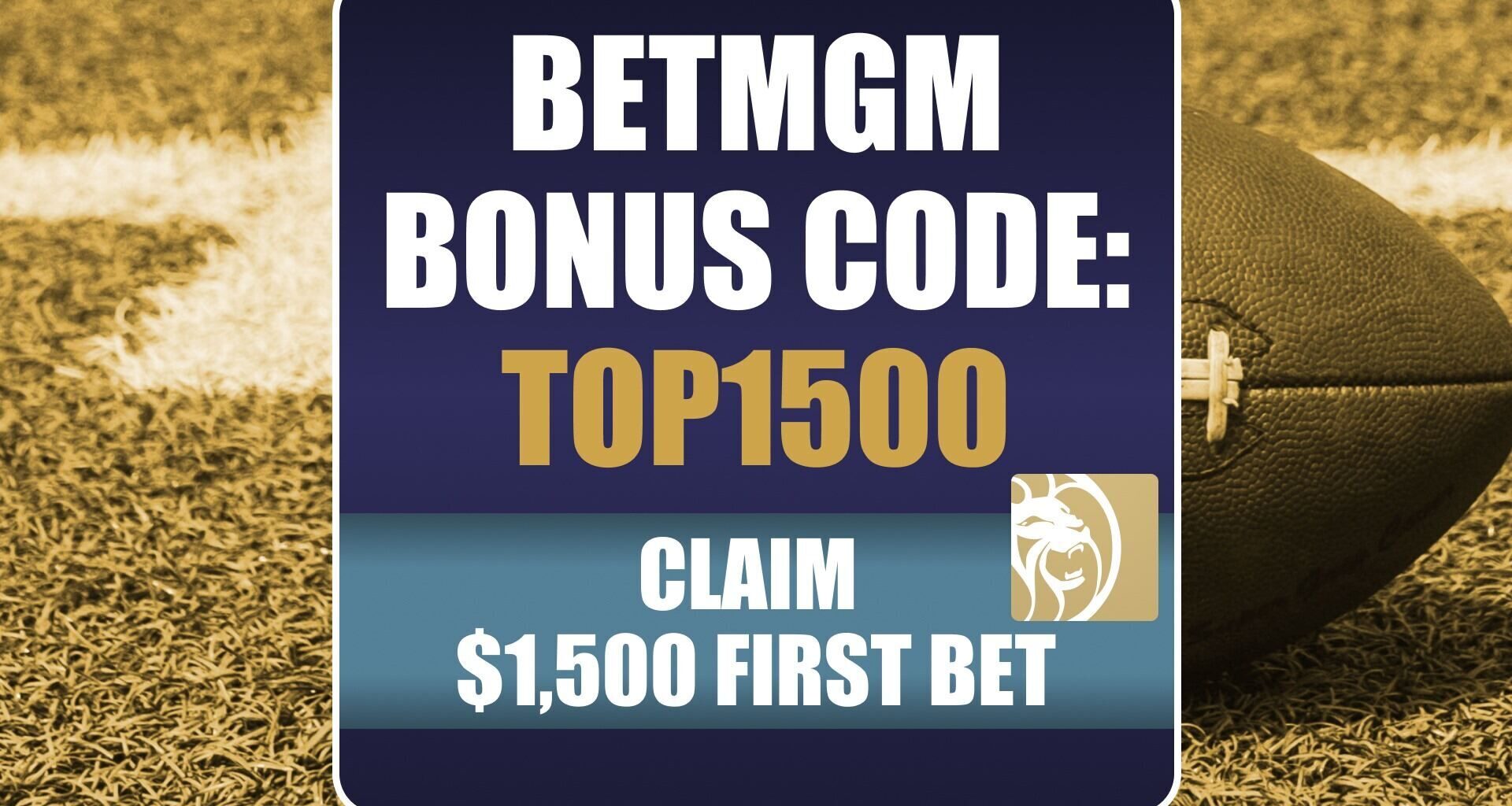 BetMGM Bonus Code TOP1500: Get $1,500 Bonus for NBA, NFL Conference Championship Games