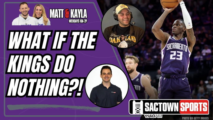 Watch What If The Sacramento Kings DO NOTHING At The Trade Deadline