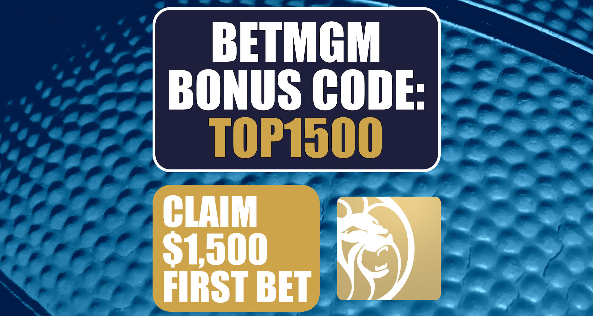 BetMGM Bonus Code TOP1500: Get $1,500 Bonus for Heat-76ers, NBA, CBB Games