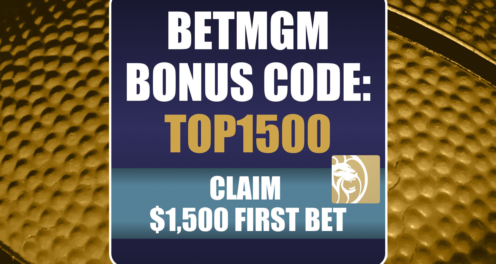BetMGM Bonus Code TOP1500: Claim $1,500 Bonus for NCAAB, NBA All-Star Events