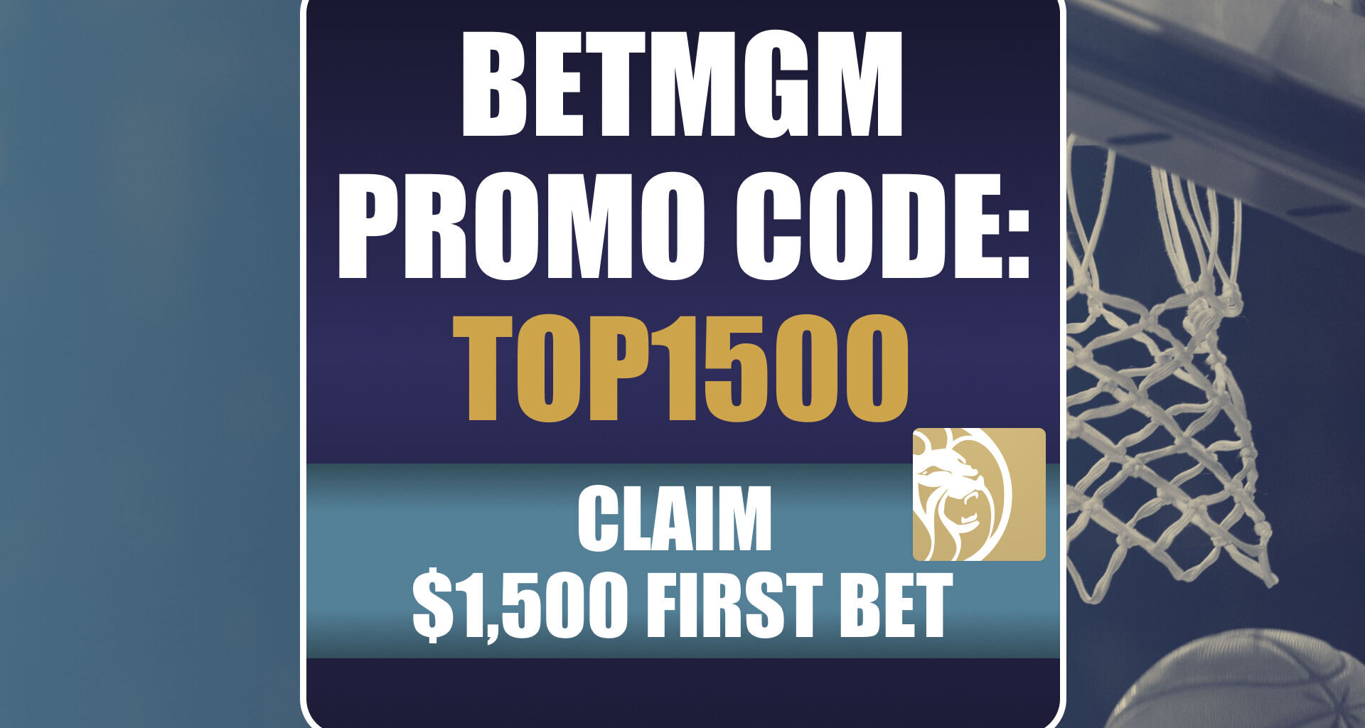 BetMGM Bonus Code TOP1500: Get $1,500 Bonus for Nuggets-Thunder, NBA Games