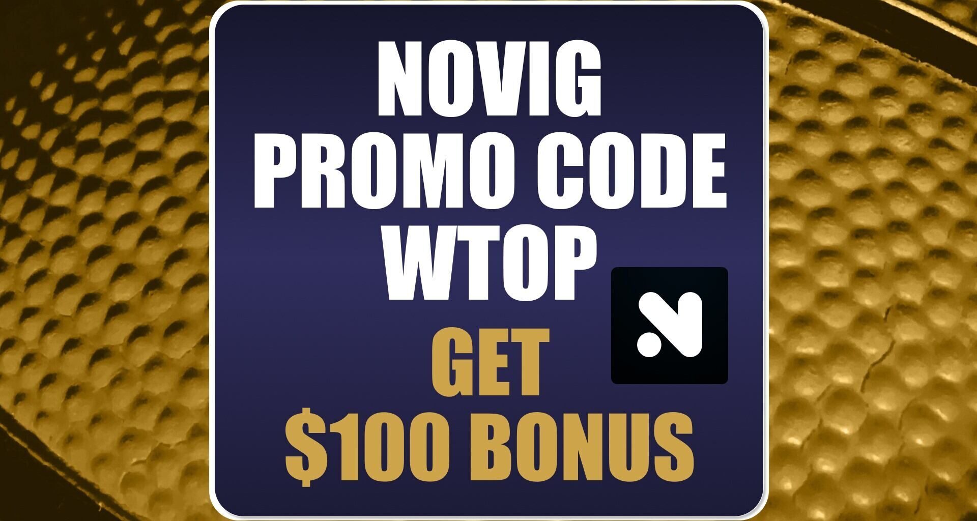 Novig Promo Code WTOP: Claim $100 Bonus on Any NBA, NCAAB Prediction (Feb. 22)