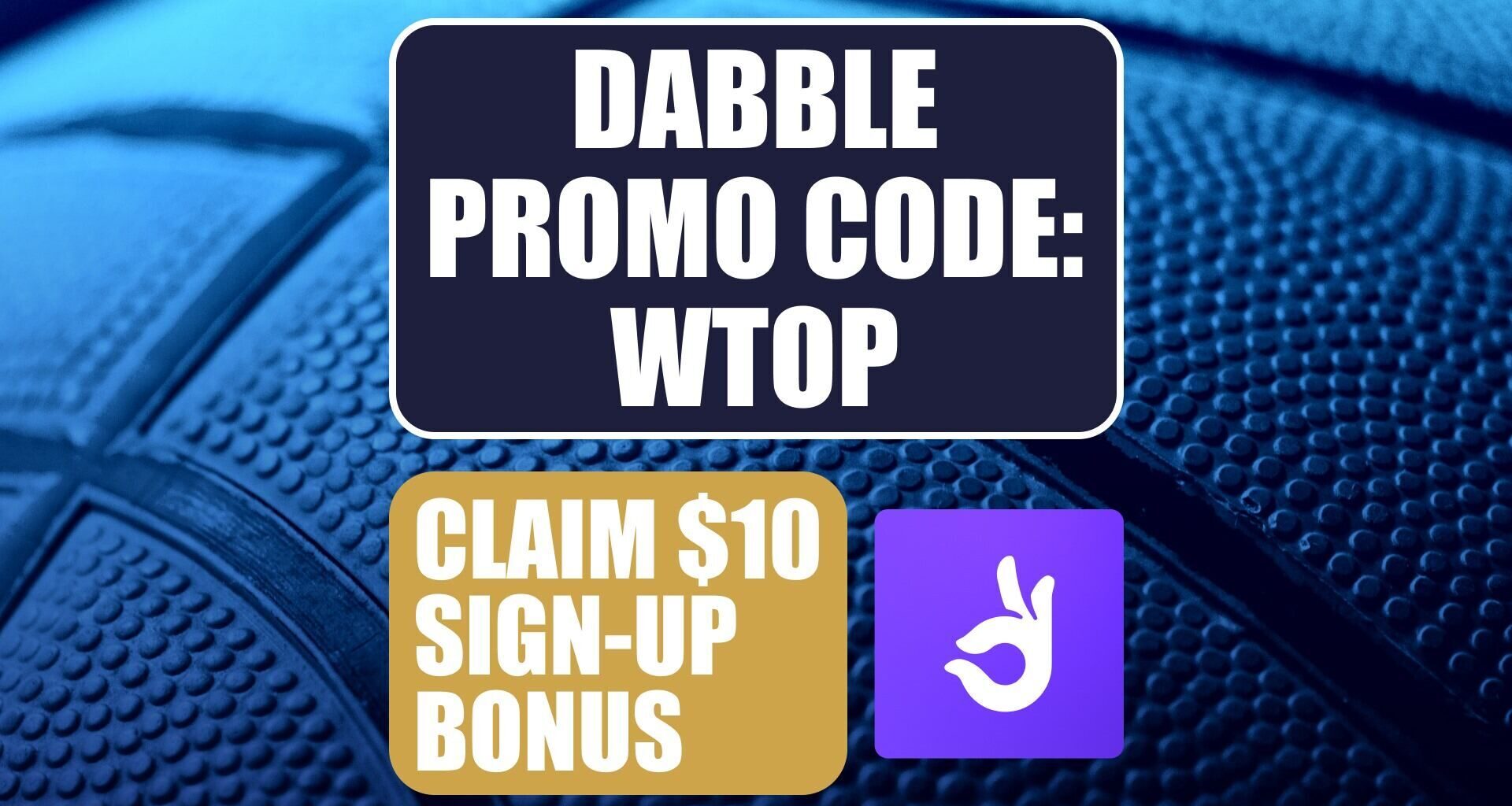 Dabble Promo Code WTOP: Claim $10 Bonus for NCAAB, MLB, NBA Picks