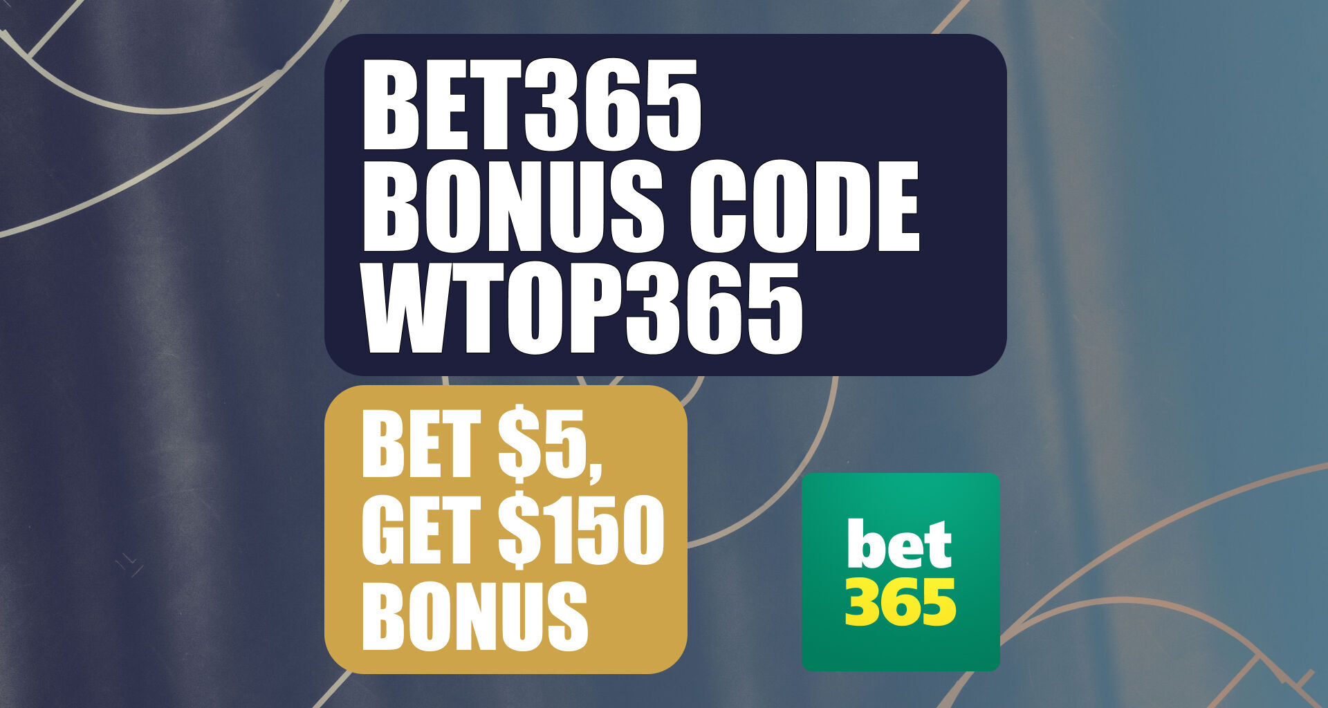 Bet365 Bonus Code WTOP365: Get $150 Bonus for NBA, College Basketball This Weekend