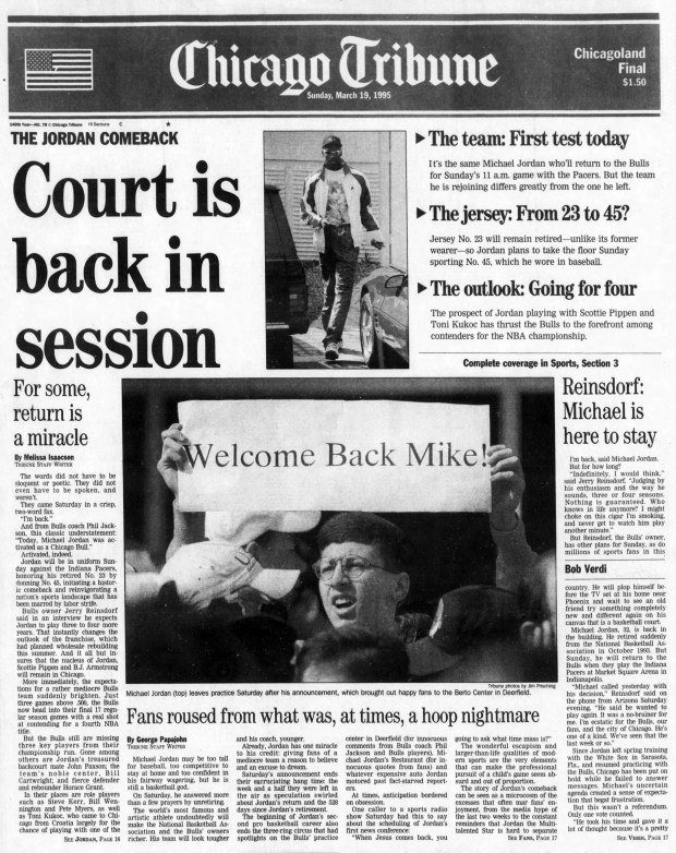 "Michael Jordan may be too tall for baseball, too competitive to stay at home and too confident in his fairway wagering, but he is still a basketball god," Tribune reporter George Papajohn wrote after Jordan announced via fax on March 18, 1995, that he was returning to the Chicago Bulls. (Chicago Tribune)