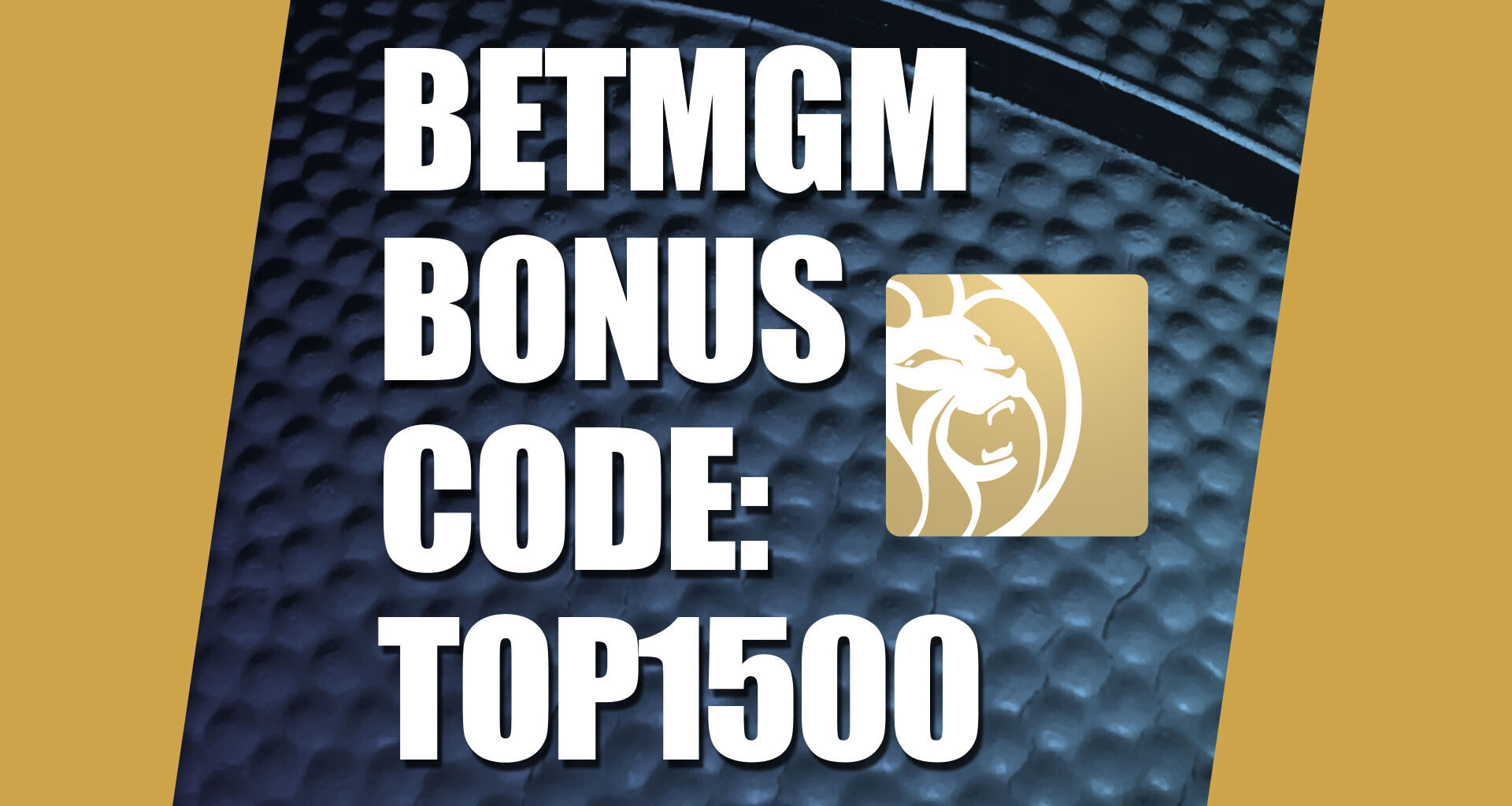 BetMGM Bonus Code TOP1500: Get $1,500 Bonus for Cavaliers-Lakers, NBA, MLB Games