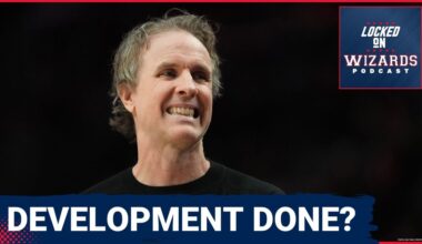DEVELOPMENT DEAD: Why the Washington Wizards ABANDONED Growth, Focus on NBA Draft and Tank Race