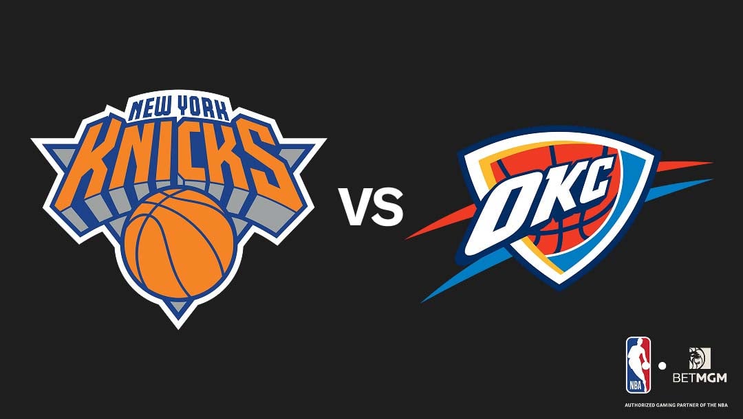 Knicks vs Thunder Prediction, Odds, Best Bets & Team Props