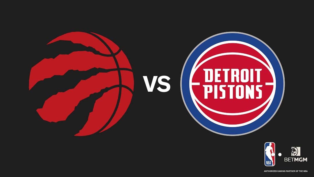 Raptors vs Pistons Prediction, Odds, Best Bets & Team Props