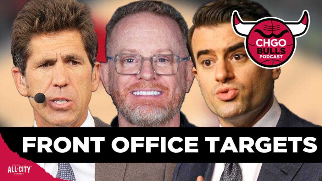 Ranking the Best & Worst Front Office Targets for the Chicago Bulls | CHGO Bulls Podcast