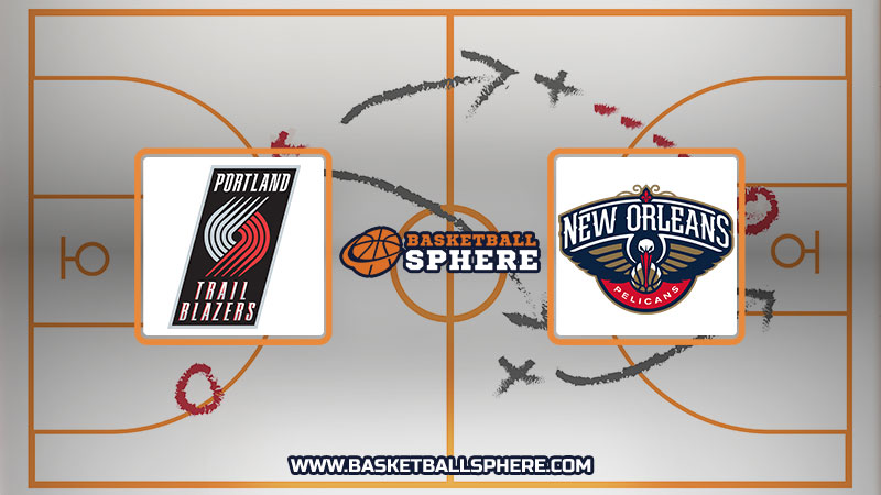Portland Trail Blazers vs New Orleans Pelicans