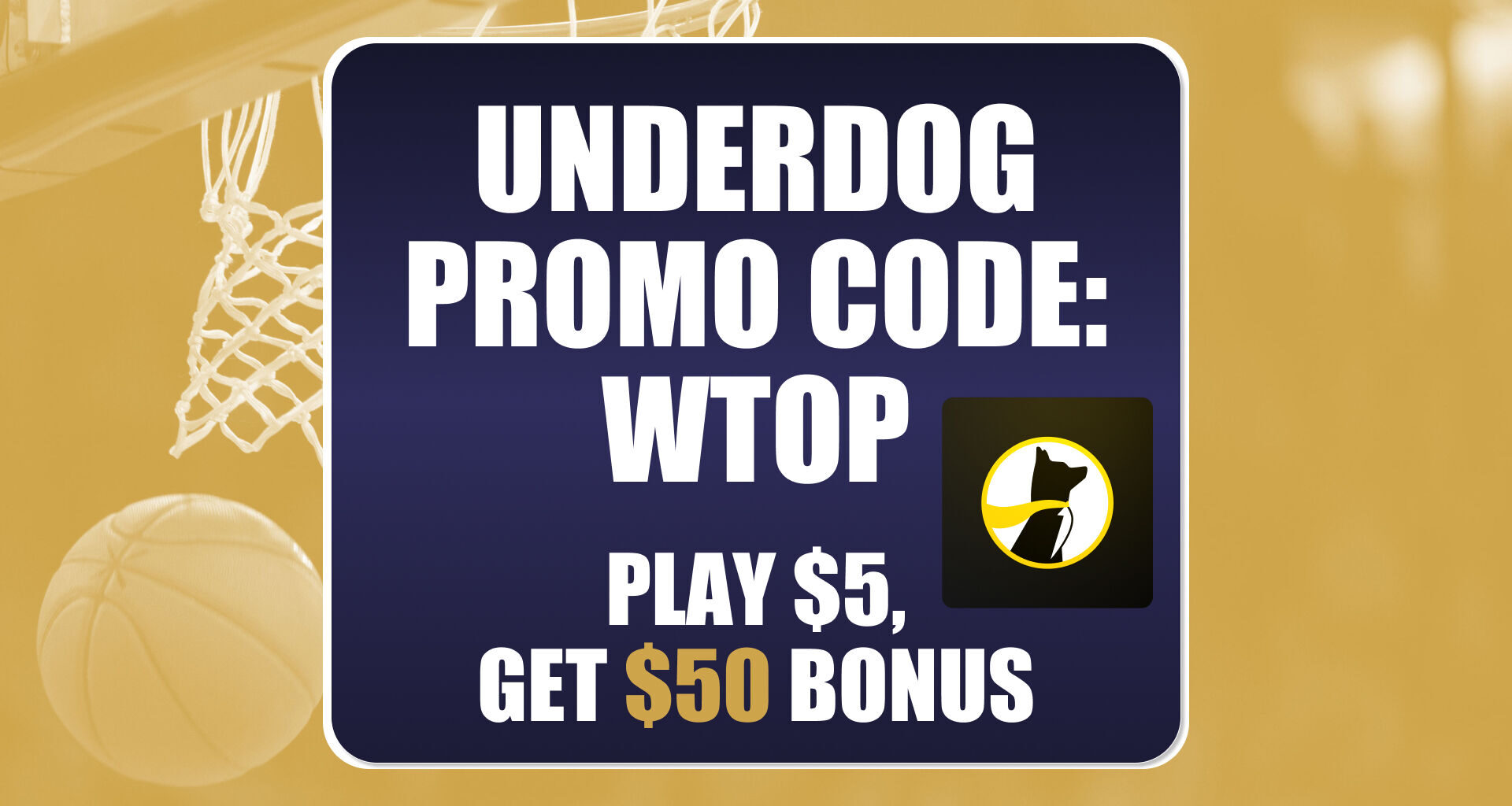 Underdog Promo Code WTOP: Get $50 Bonus for NBA, MLB, Final Four Picks This Weekend