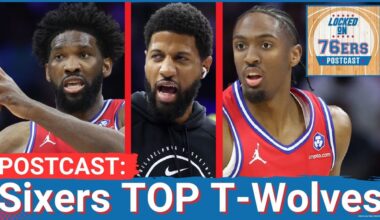 76ERS POSTCAST: Philadelphia 76ers WITH HUGE 115-103 win over Minnesota Timberwolves