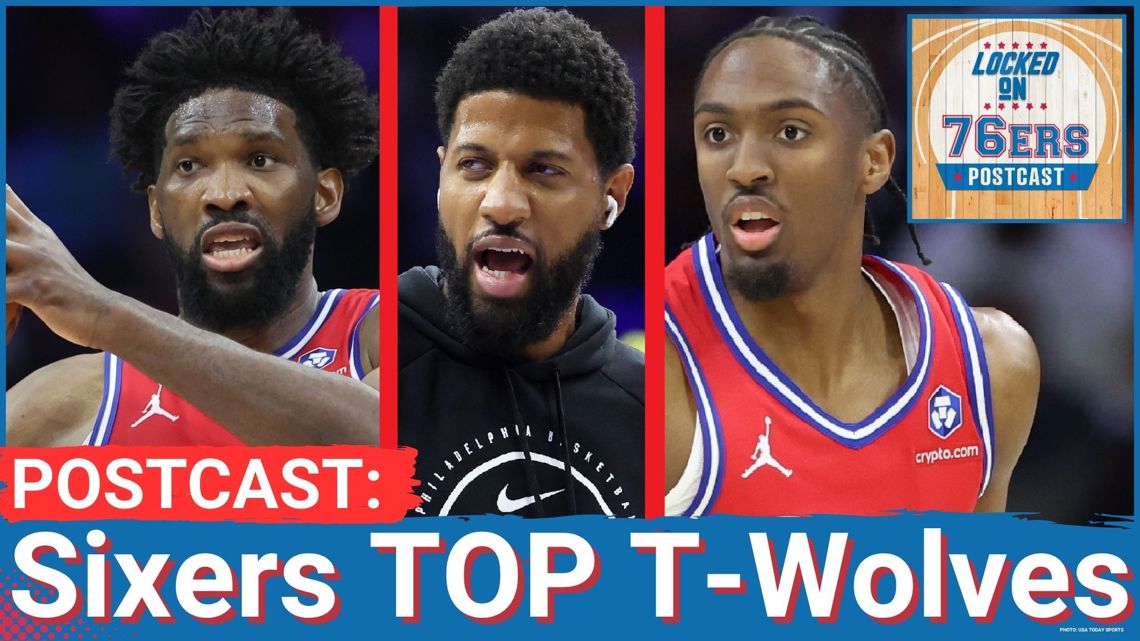 76ERS POSTCAST: Philadelphia 76ers WITH HUGE 115-103 win over Minnesota Timberwolves