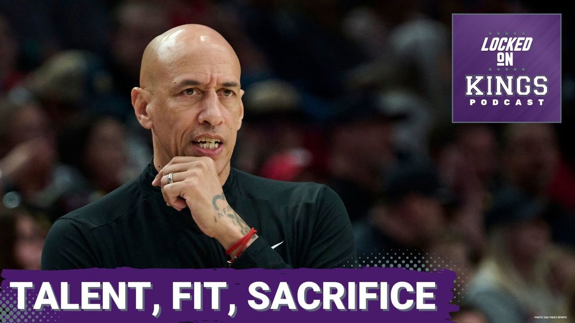 TALENT, FIT and SACRIFICE, how do the Sacramento Kings get better in the offseason?