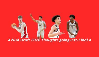 4 NBA Draft 2026 Thoughts going into NCAA Final 4