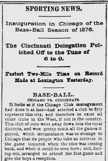 The White Stockings (who later became known as the Chicago Cubs) shut out the Cincinnati Red Stockings 6-0 on May 10, 1876. (Chicago Tribune)