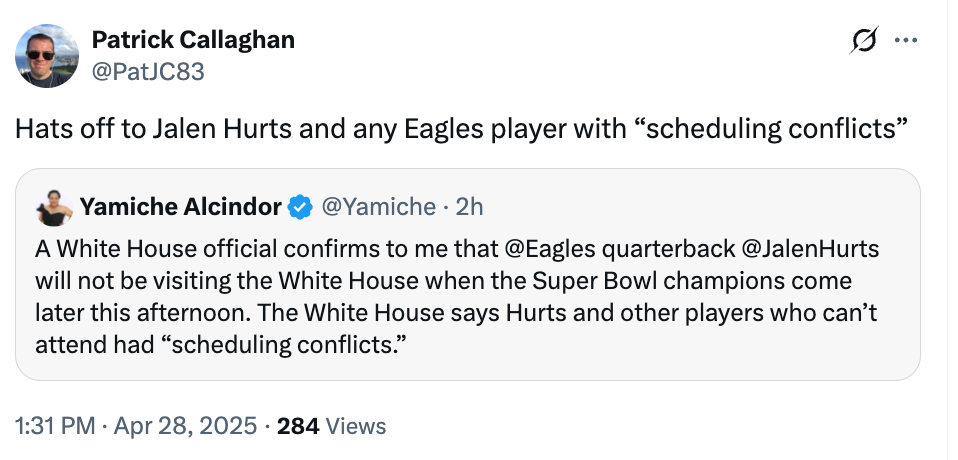 Tweet about NFL player Jalen Hurts and Eagles players having "scheduling conflicts," preventing them from visiting the White House