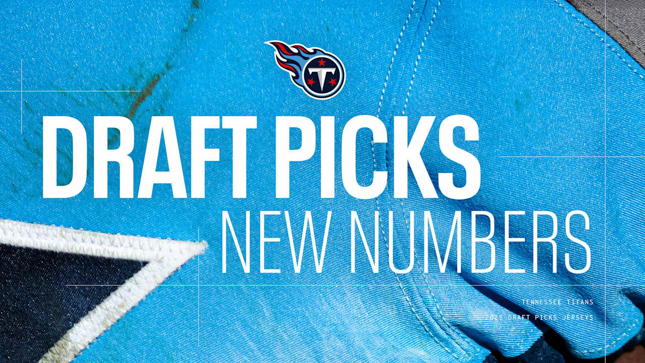 What's in a Number? Jersey Numbers Revealed for the Nine Titans Draft Picks - Tennessee Titans